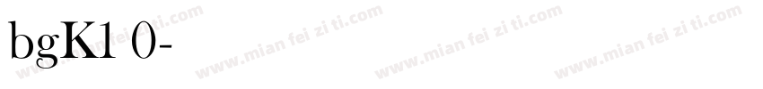bgK1 0字体转换